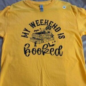 Ladies T-shirt Gold -medium "My Weekend is Booked:     new -never worn - created
